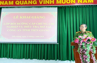 Khai giảng lớp bồi dưỡng cấp chứng chỉ Nghiệp vụ điều tra mở tại Công an tỉnh Tiền Giang