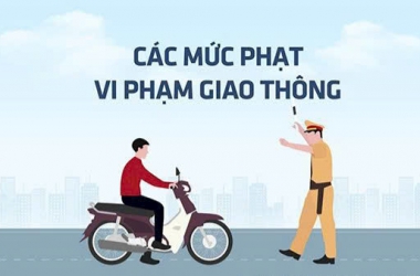 Mức xử phạt đối với một số hành vi vi phạm Quy tắc giao thông đường bộ