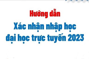 Hướng dẫn thí sinh xác nhận nhập học trực tuyến 2023