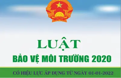 Quốc hội thông qua Luật Bảo vệ môi trường, có hiệu lực thi hành từ ngày 01/01/2022