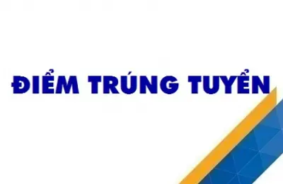 Thông báo Điểm trúng tuyển Đại học CSND năm 2021